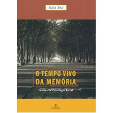 O Tempo Vivo Da Memória: Ensaios De Psicologia Social