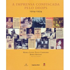 A Imprensa Confiscada Pelo Deops: 1924-1954