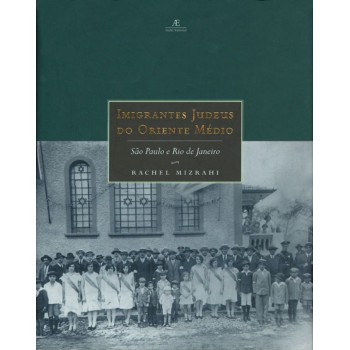 Imigrantes Judeus Do Oriente Médio: São Paulo E Rio De Janeiro