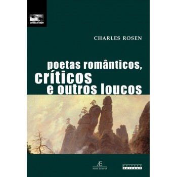 Poetas Românticos, Críticos E Outros Loucos