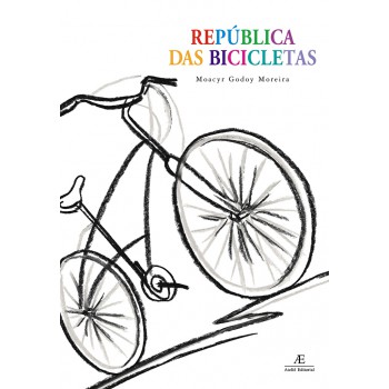 República Das Bicicletas: Crônicas & Outros Escritos