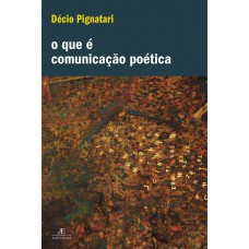 O Que é Comunicação Poética