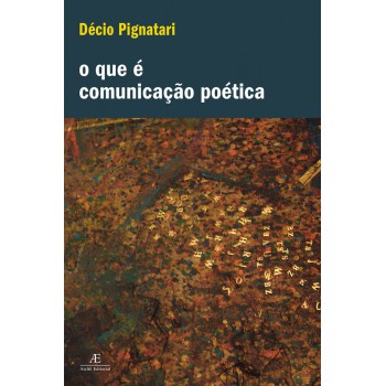 O Que é Comunicação Poética