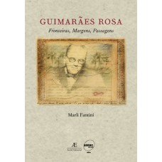 Guimarães Rosa: Ronteiras, Margens, Passagens
