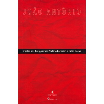 Cartas Aos Amigos Caio Porfírio Carneiro E Fábio Lucas