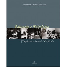 Educação E Psicologia: Cinqüenta Anos De Profissão