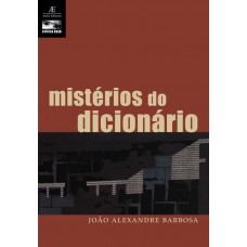 Mistérios Do Dicionário: E Outras Crônicas Literárias