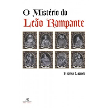 O Mistério Do Leão Rampante: & Confissões De Fabrius Moore