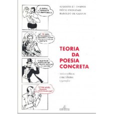 Teoria Da Poesia Concreta: Textos Críticos E Manifestos (1950-1960)