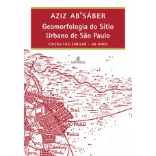 Geomorfologia do sítio urbano de São Paulo: Edição Fac-Similar – 50 Anos