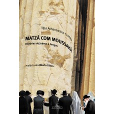 Matzá Com Moussaká: Histórias De Judeus E Gregos