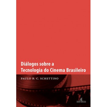 Diálogos Sobre A Tecnologia Do Cinema Brasileiro