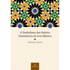 O Simbolismo Dos Padrões Geométricos Da Arte Islâmica