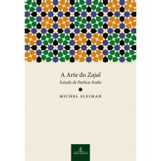 A Arte Do Zajal: Estudo De Poética árabe