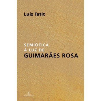 Semiótica à Luz De Guimarães Rosa