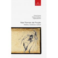 Nas Tramas Da Ficção: História, Literatura E Leitura