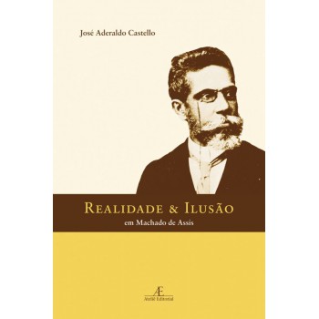 Realidade & Ilusão Em Machado De Assis