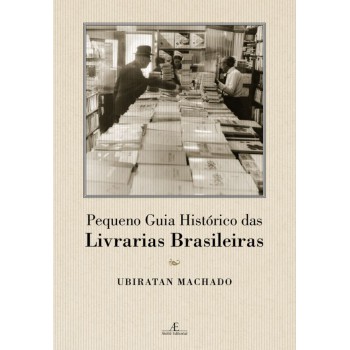 Pequeno Guia Histórico Das Livrarias Brasileiras