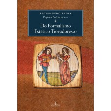 Do Ormalismo Estético Trovadoresco