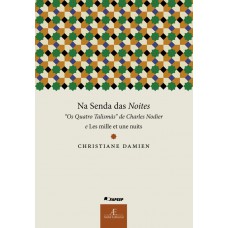 Na Senda Das Noites: Os Quatro Talismãs De Charles Nodier E Les Mille Et Une Nuits