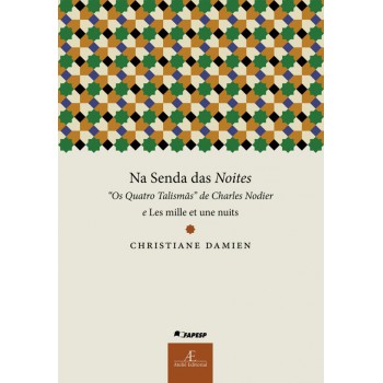 Na Senda Das Noites: Os Quatro Talismãs De Charles Nodier E Les Mille Et Une Nuits