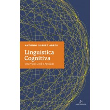 Linguística Cognitiva: Uma Visão Geral E Aplicada