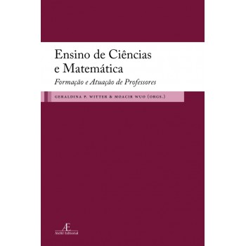 Ensino De Ciências E Matemática: Formação E Atuação De Professores