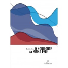 O Horizonte Da Minha Pele: (história De Um Cubano Gay)