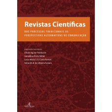 Revistas Científicas: Dos Processos Tradicionais às Perspectivas Alternativas De Comunicação