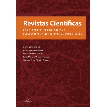 Revistas Científicas: Dos Processos Tradicionais às Perspectivas Alternativas De Comunicação