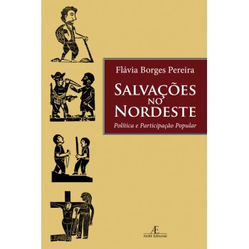 Salvações No Nordeste: Política E Participação Popular