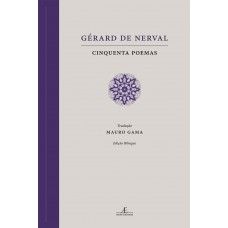 Gérard De Nerval: Cinquenta Poemas