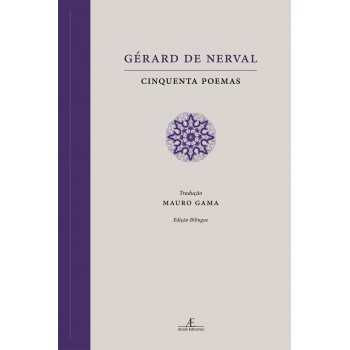 Gérard De Nerval: Cinquenta Poemas