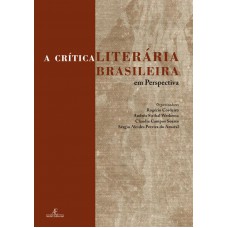 A Crítica Literária Brasileira Em Perspectiva