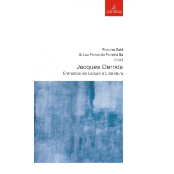 Jacques Derrida: Entreatos De Leitura E Literatura