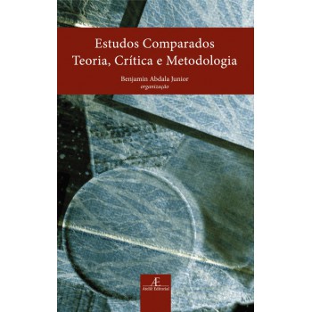 Estudos Comparados: Teoria, Crítica E Metodologia