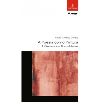 A Poesia Como Pintura: A Ekphrasis Em Albano Martins