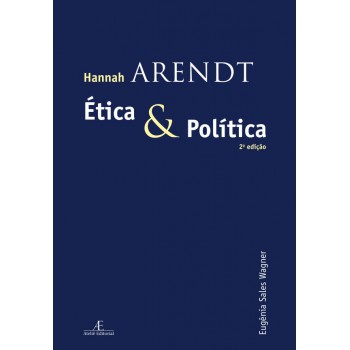 Hannah Arendt: ética E Política