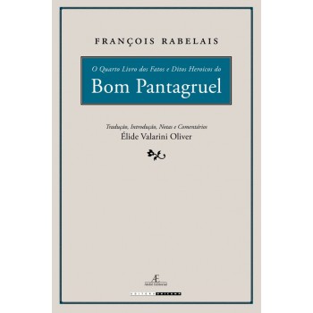 O Quarto Livro Dos Atos E Ditos Heroicos Do Bom Pantagruel