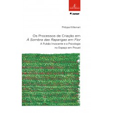 Os Processos De Criação Em à Sombra Das Raparigas Em Lor: A Pulsão Invocante E A Psicologia No Espaço Em Proust Os Processos De Criação Em à Sombra Das Raparigas Em Lor: A Pulsão Invocante E A Psicologia No Espaço Em Proust
