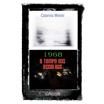 1968 o tempo das escolhas