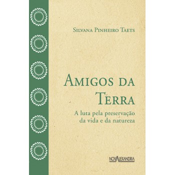 Amigos da Terra: A luta pela preservação da vida e da natureza