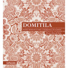 Domitila - Poema-romance para a Marquesa de Santos