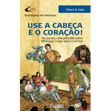 Use a cabeça e o coração