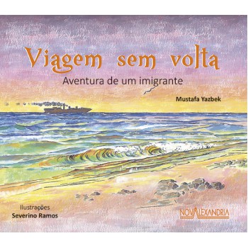 Viagem sem volta - Aventura de um imigrante