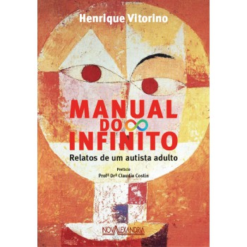 Manual Do Infinito - Relatos De Uma Pessoa Autista