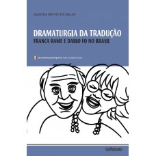 Dramaturgia Da Tradução: Franca Rame E Dario Fo No Brasil