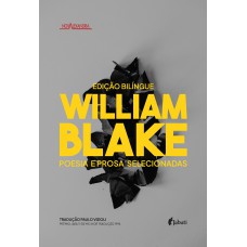 Willian Blake - Poesia E Prosa Selecionadas