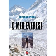 O Meu Everest: Realizando Um Sonho No Teto Do Mundo