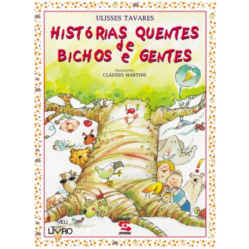 Histórias Quentes De Bichos E Gentes